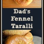 Dad's Favorite Fennel Taralli