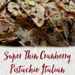 Dozens of Super Thin Cranberry Pistachio Italian Biscotti