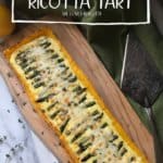 An overhead titled image (ready to be pinned for pinterest) of the gluten free Asparagus Ricotta Tart .