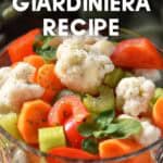 A close up photo of Italian Giardiniera in a glass bowl.